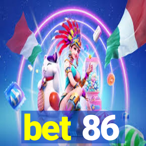 bet 86